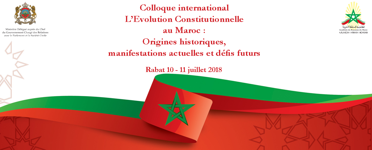 L’Évolution Constitutionnelle au Maroc : Origines historiques, manifestations actuelles et défis futurs