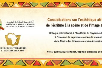 Colloque international à l'Académie du Royaume du Maroc à l'occasion de la première année de la création de la Chaire des Littératures et des Arts africains