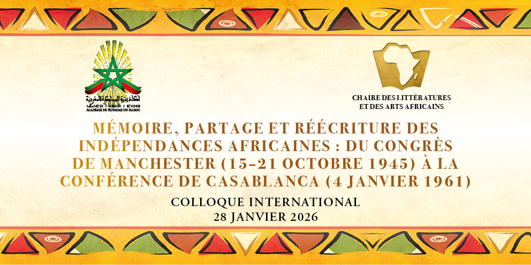 Mémoire, partage et réécriture des indépendances africaines : Du Congrès de Manchester (1945) à la Conférence de Casablanca (1961)