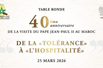 40ème anniversaire de la visite du Pape Jean-Paul II au Maroc _De la _tolérance_ à l'hospitalité_